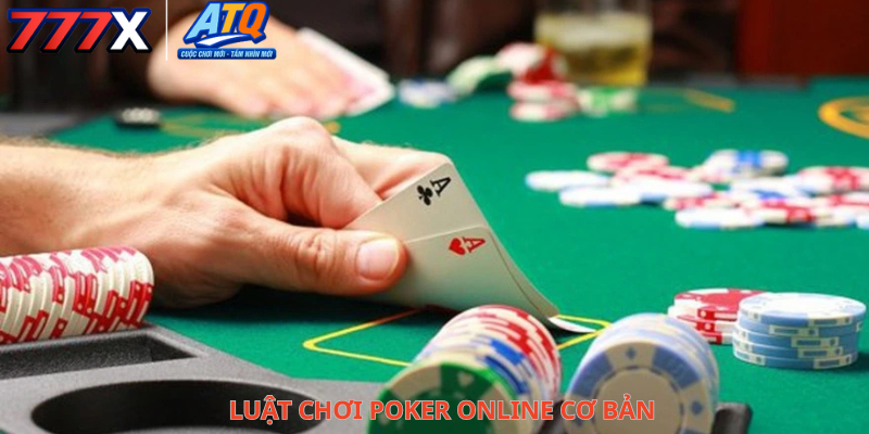 Luật Chơi Vua Poker 777x Cơ Bản