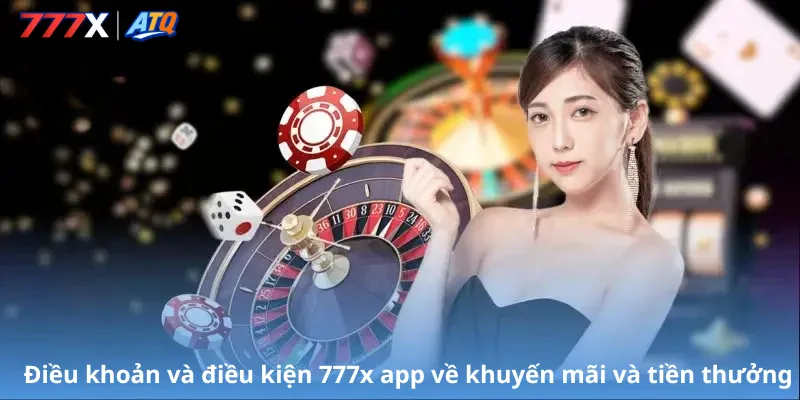 Điều khoản và điều kiện 777x app về khuyến mãi tiền thưởng